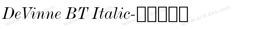 DeVinne BT Italic字体转换
